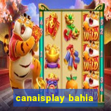 canaisplay bahia